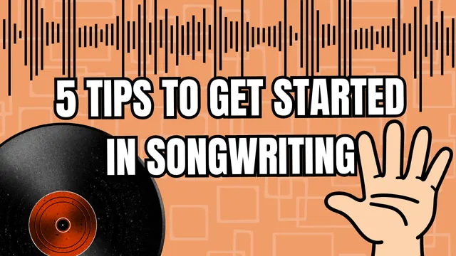 Preview for 5 Tips to Get Started Songwriting